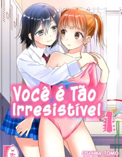 Você é Simplesmente Irresistível